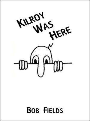 cover image of Kilroy Was Here
